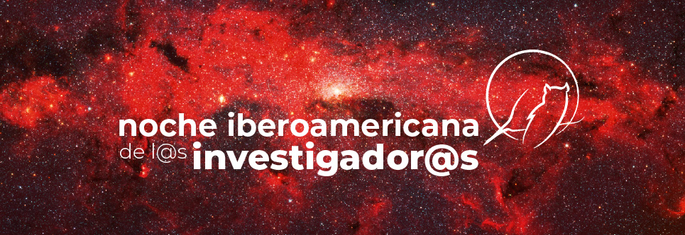 Noche iberoamericana de los y las investigadores e investigadoras